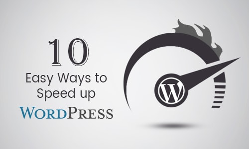 10 Easy Ways to Speed up WordPress