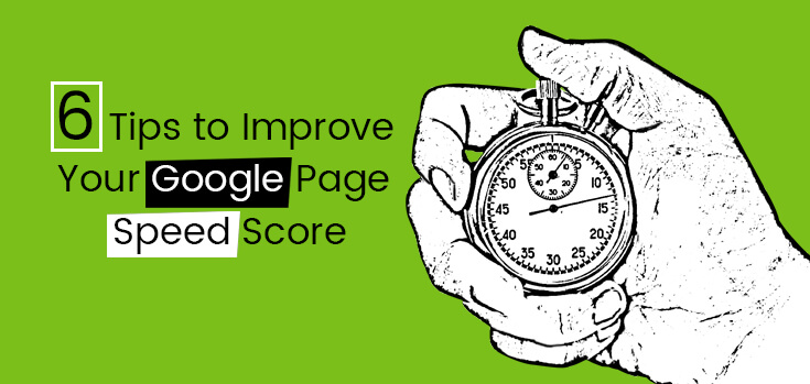 6 Amazing Methods to Improve Your Google Page Speed Score