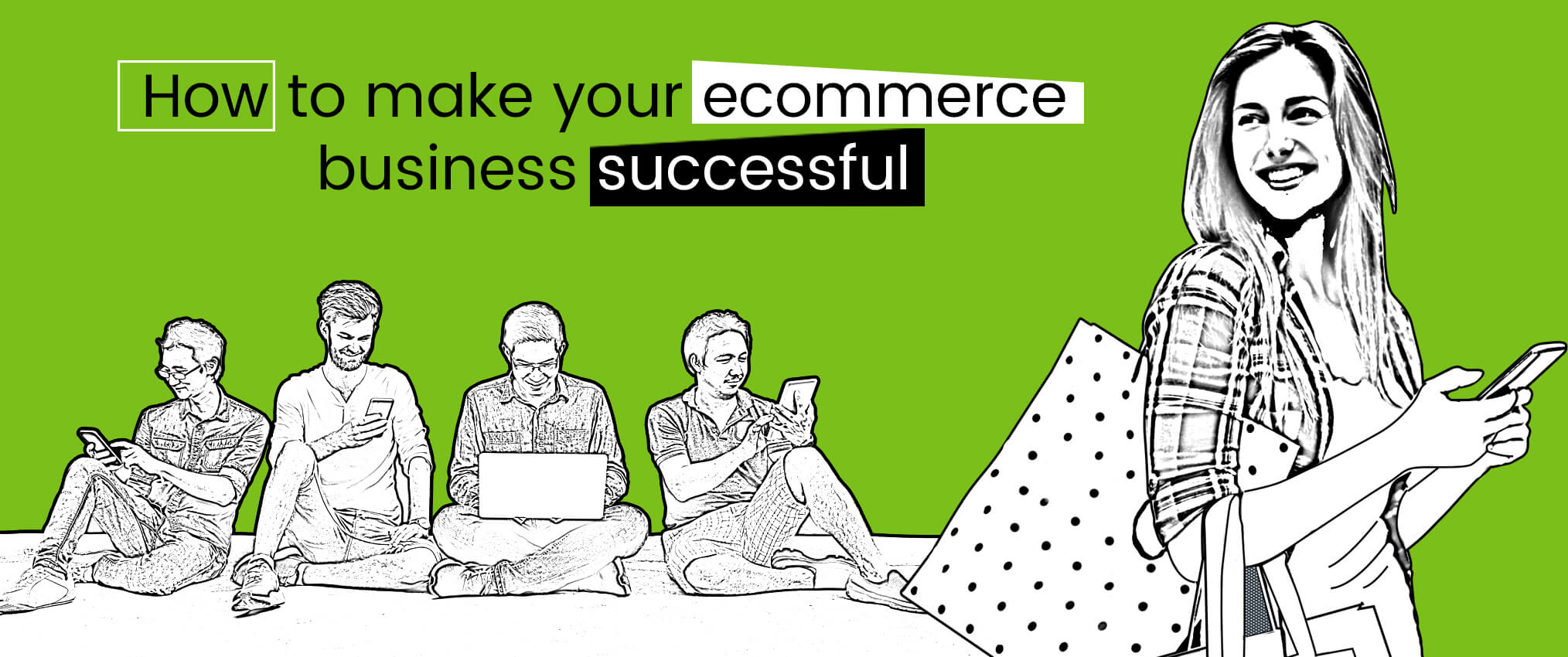 How to make your ecommerce business successful?