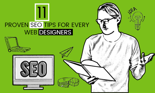 11 Proven SEO Tips Noted by Web Designers Before Executing a Web Design