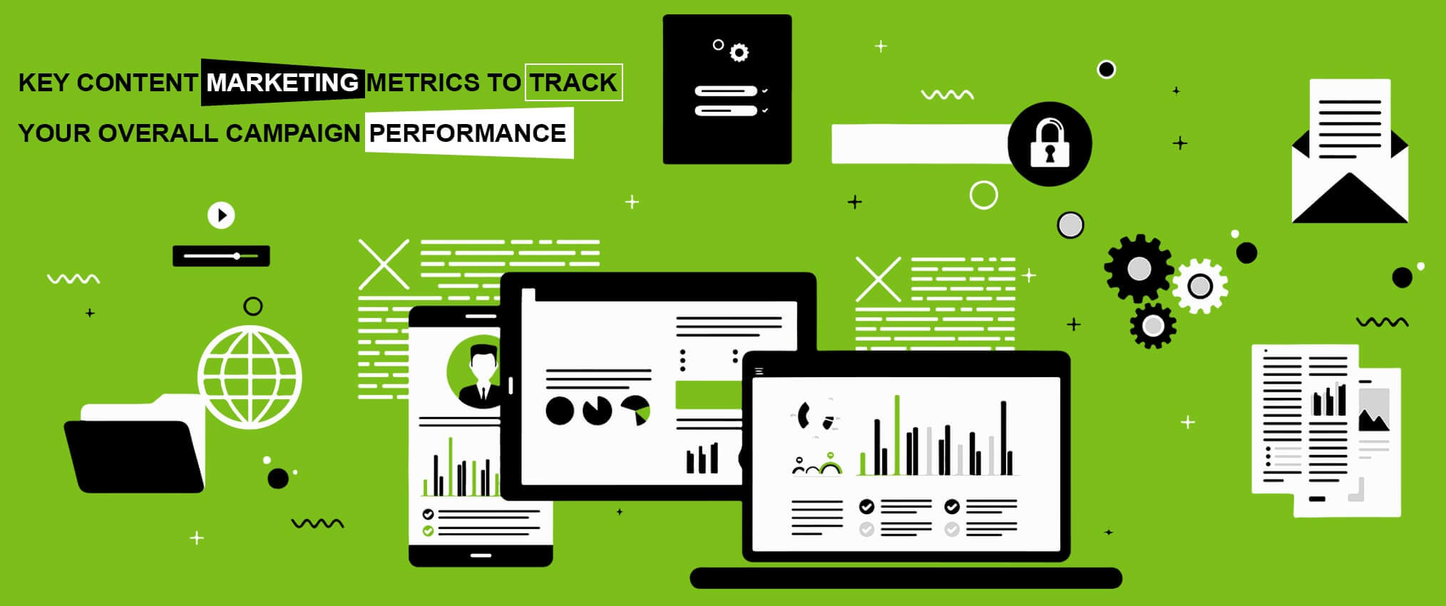 Key Content Marketing Metrics to track your overall campaign performance