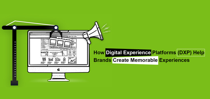 How can you create memorable digital experiences using DXP?