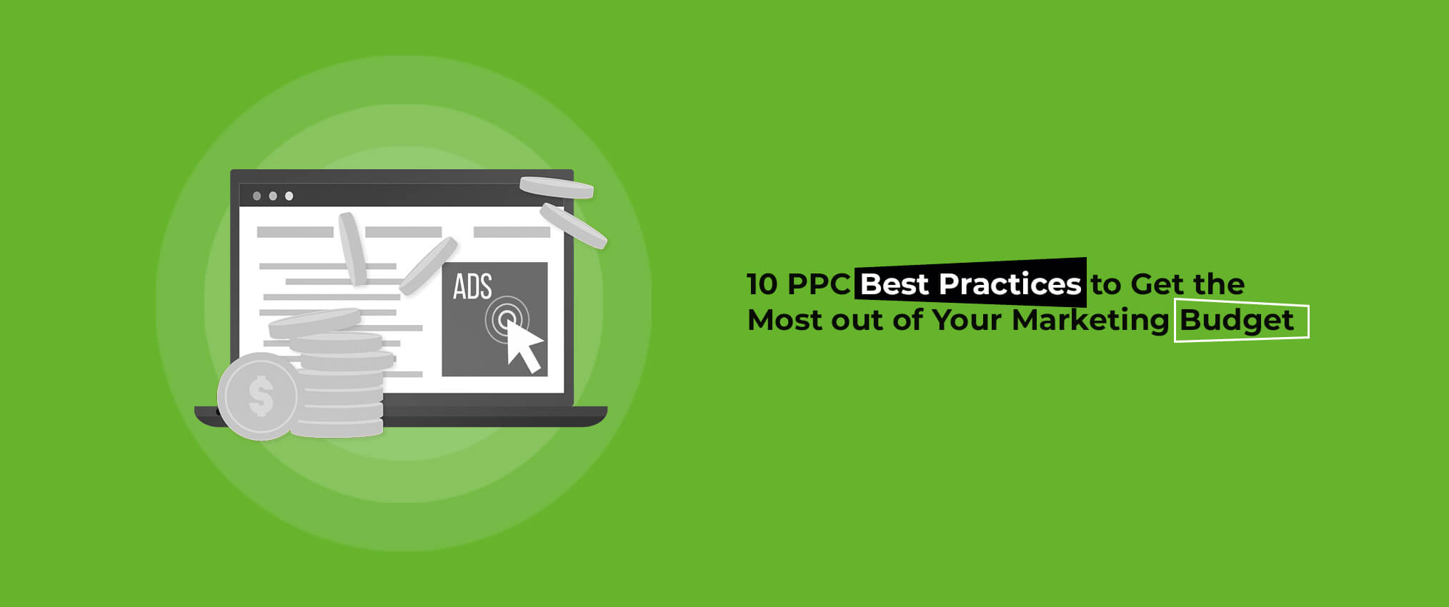 PPC Best Practices to Get the Most out of Your Marketing Budget
