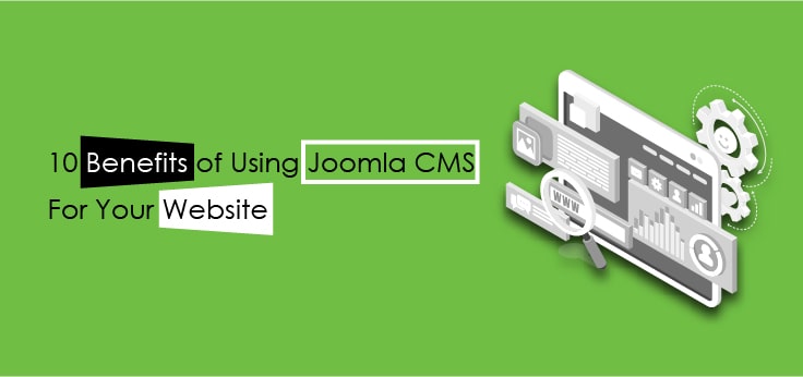 10 Benefits of Using Joomla CMS for Your Website