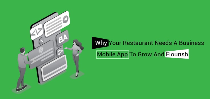 Why Your Restaurant Needs a Business Mobile App to Grow and Flourish?