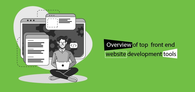 Overview of top front end website development tools