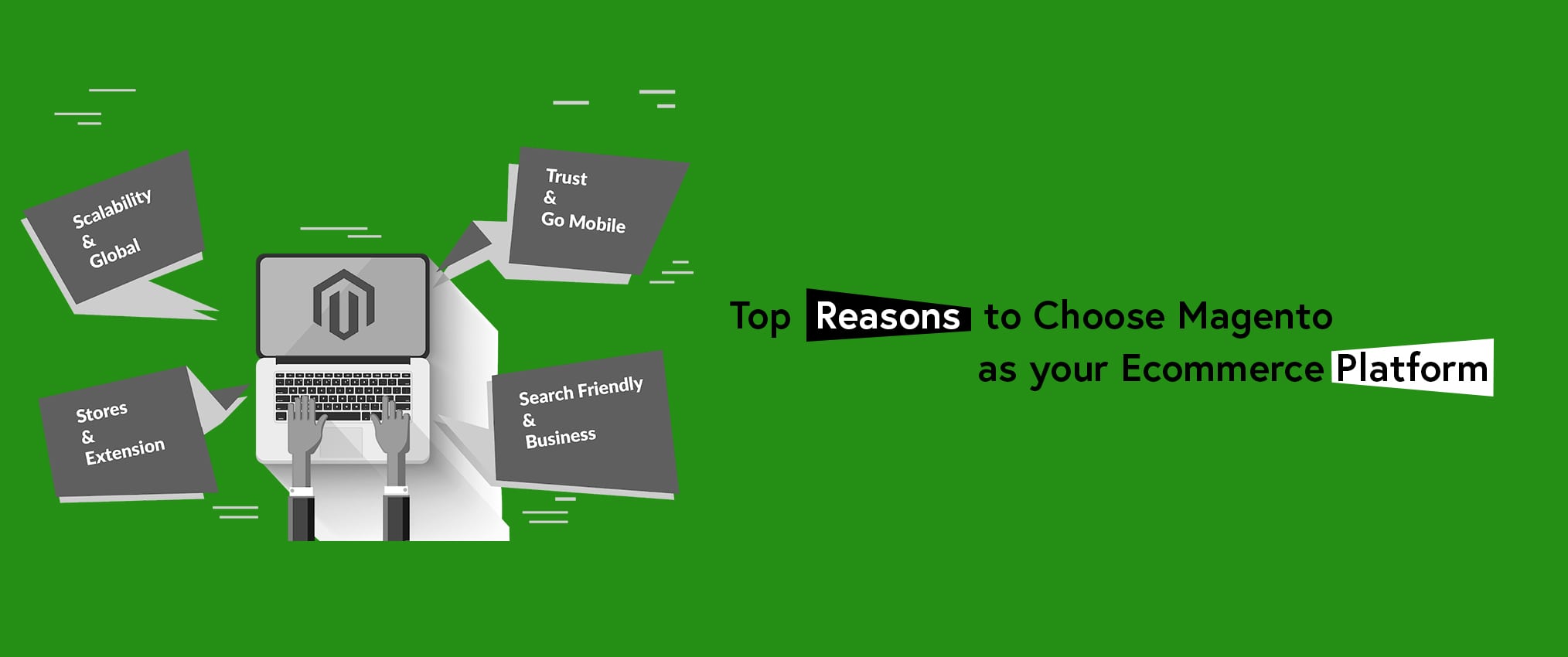 Top Reasons to Choose Magento as your Ecommerce Platform