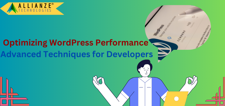 Optimizing WordPress Performance: Advanced Techniques for Developers