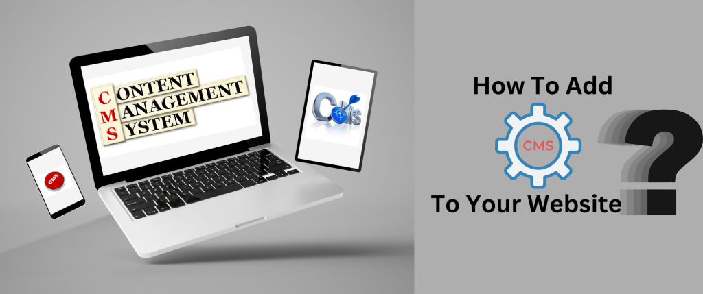 How to add CMS to your Website? A Comprehensive Guide