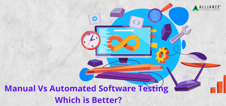 Manual Vs Automated Software Testing - Which is Better?