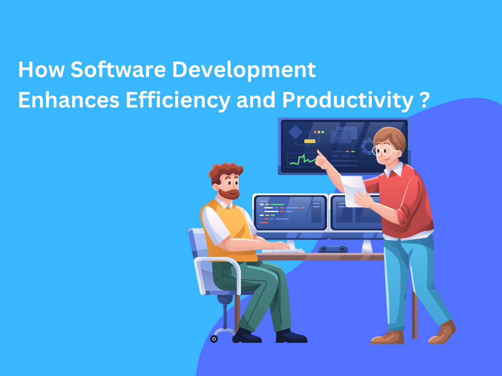 How Software Development Enhances Efficiency and Productivity ?