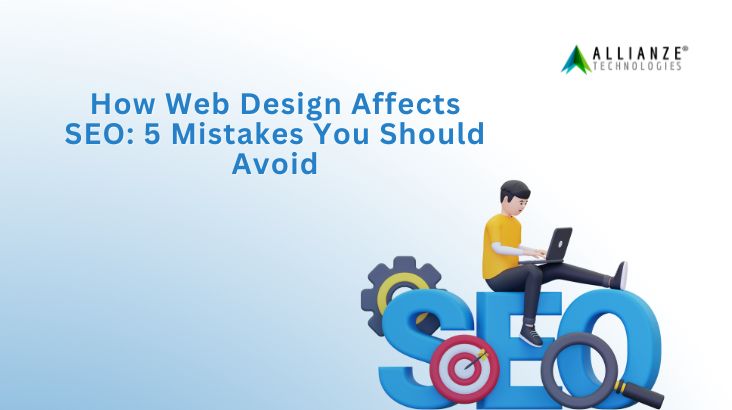 How Web Design Affects SEO: 5 Mistakes You Should Avoid