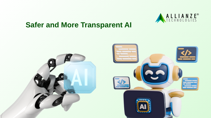 Safer and More Transparent AI